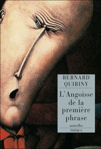 Bernard Quiriny - L'angoisse de la première phrase