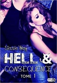 Couverture du livre Hell & consequences - Sissie Roy