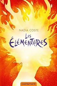 Nadia Coste - Les Élémentaires