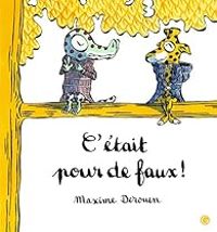 Couverture du livre C'était pour de faux ! - Maxime Derouen