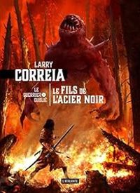 Larry Correia - Le fils de l'acier noir