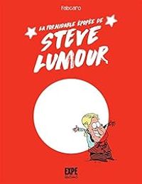 Couverture du livre La formidable épopée de Steve Lumour - Fabcaro 