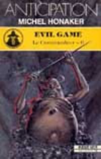 Michel Honaker - Le Commandeur - Fleuve 6 : Evil Game