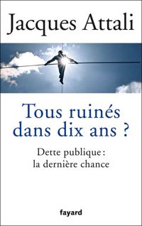 Couverture du livre Tous ruinés dans dix ans ? - Jacques Attali