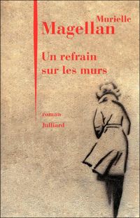 Couverture du livre Un refrain sur les murs - Murielle Magellan