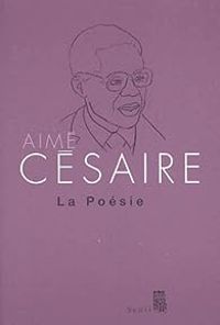 Aime Cesaire - La Poésie