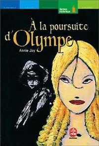 Annie Jay - A la poursuite d'Olympe