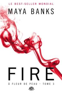 Couverture du livre Fire (pour la France) - Maya Banks