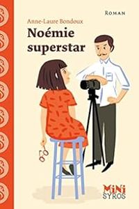 Couverture du livre Noémie superstar - Anne Laure Bondoux