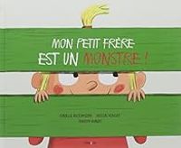 Couverture du livre Mon petit frère est un monstre ! - Isabelle Wlodarczyk