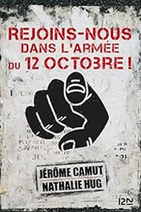 Couverture du livre Rejoins-nous dans l'Armée du 12 Octobre ! - Jerome Camut - Nathalie Hug