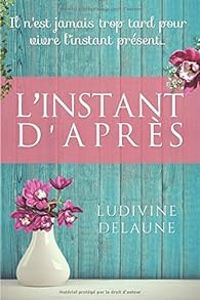 Ludivine Delaune - L'instant d'après