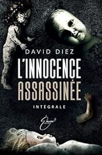 David Diez - L'innocence assassinée - Intégrale