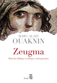 Couverture du livre Zeugma. Mémoire biblique et déluges contemporains - Marc Alain Ouaknin