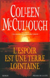 Colleen Mccullough - L'Espoir est une terre lointaine