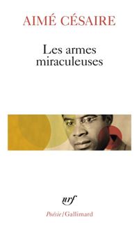 Couverture du livre Les armes miraculeuses - Aime Cesaire