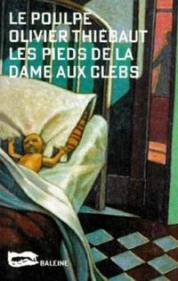 Couverture du livre Le Poulpe : Les pieds de la dame aux clebs - Olivier Thiebaut