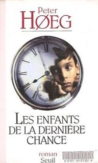 Peter Hoeg - Les Enfants de la dernière chance