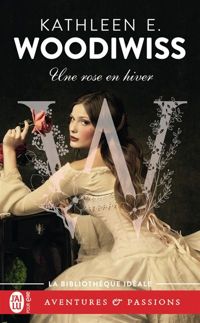 Couverture du livre Une rose en hiver - Kathleen E Woodiwiss