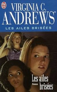 Virginia C Andrews - Les ailes brisées