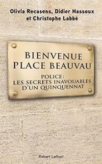 Olivia Recasens - Christophe Labbe - Didier Hassoux - Bienvenue Place Beauvau