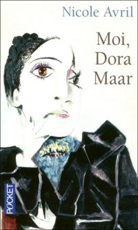 Nicole Avril - Moi, Dora Maar