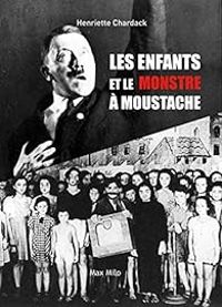 Couverture du livre Les enfants de Terezin et le monstre à moustache - Henriette Edwige Chardak