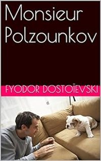 Fiodor Dostoievski - Monsieur Polzounkov