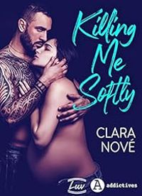 Couverture du livre Killing me Softly - Clara Nove