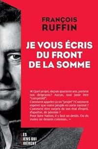 Francois Ruffin - Je vous écris du front de la Somme