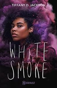 Tiffany D Jackson - White smoke