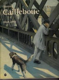 Couverture du livre Gustave Caillebotte - 1848 1894 - Musee D Orsay Paris - Art Institute