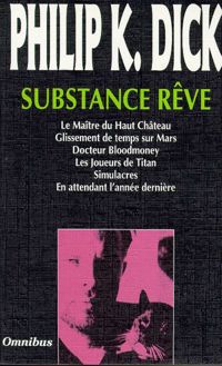 Philip K. Dick - Substance rêve 