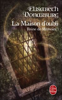 Elisabeth Vonarburg - La Maison d'oubli (Reine de mémoire