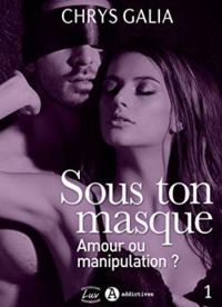 Chrys Galia - Sous ton masque