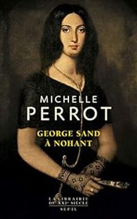 Couverture du livre George Sand à Nohant : Une maison d'artiste - Michelle Perrot