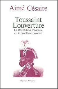 Aime Cesaire - Toussaint Louverture 