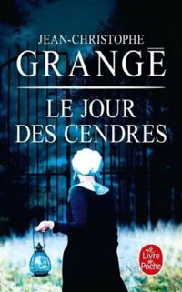 Jean Christophe Grange - Le jour des cendres