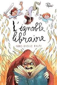 Couverture du livre L'ignoble libraire - Anne Galle Balpe