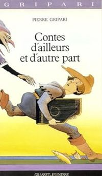 Couverture du livre Contes d'ailleurs et d'autre part - Pierre Gripari - Pierre Nicolas Lapointe