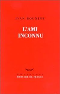 Ivan Bounine - L'ami inconnu