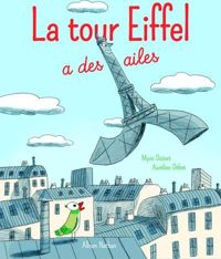 Mymi Doinet - Aurélien Débat(Illustrations) - La tour Eiffel a des ailes - Album - Dès 3 ans