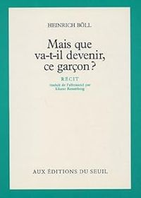 Couverture du livre Mais que va-t-il devenir, ce garçon? - Heinrich Bll