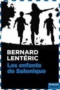 Bernard Lenteric - Les enfants de Salonique