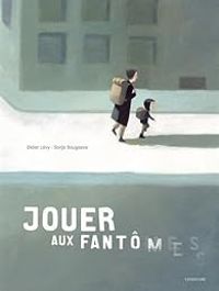 Didier Levy - Jouer aux fantômes