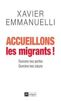 Couverture du livre Accueillons les migrants ! - Xavier Emmanuelli