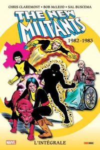 Chris Claremont - Bob Mcleod - Sal Buscema - The New Mutants - Intégrale : 1982-1983