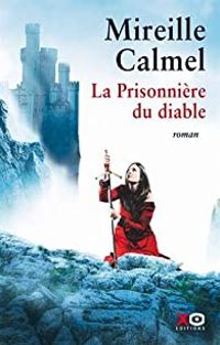 Mireille Calmel - La prisonnière du Diable