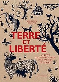 Couverture du livre Terre et liberté - Aurelien Berlan