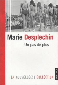 Marie Desplechin - Un pas de plus